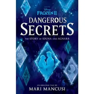 USED-Frozen 2: Dangerous Secrets: The Story of Iduna and Agnarr by Mancusi, Mari (Hardcover)