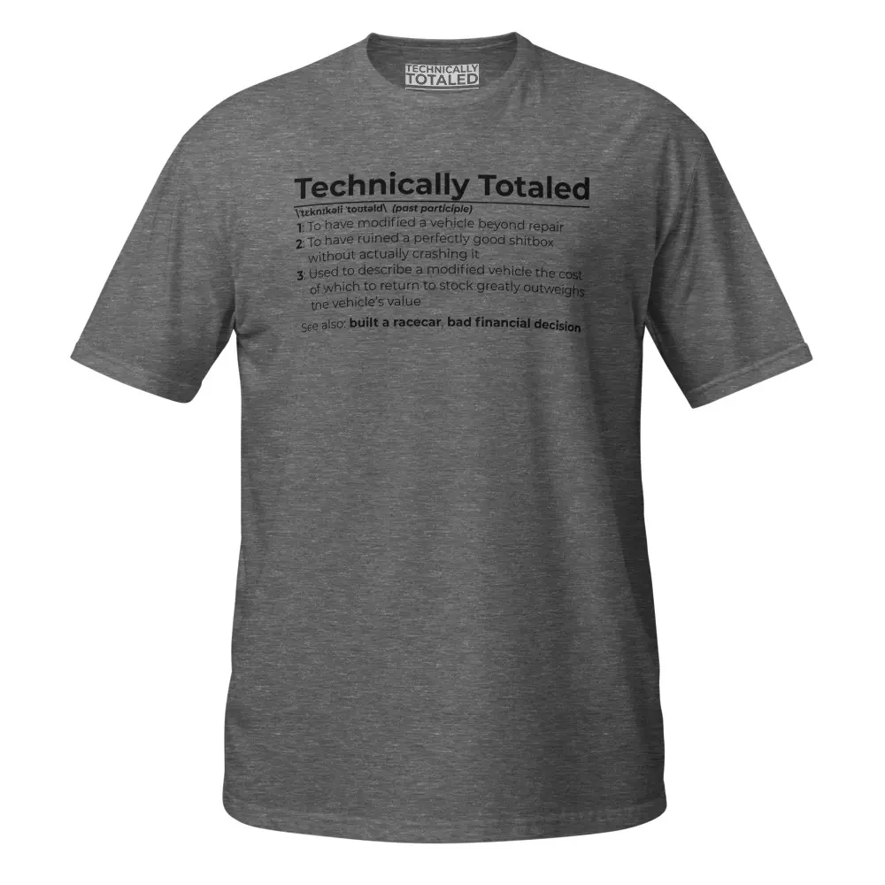 Technically Totaled Definition T-shirt