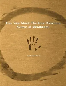 USED-Free Your Mind: The Four Directions System of Mindfulness by Stultz, Anthony (Paperback)