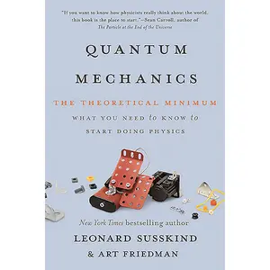 Quantum Mechanics by Leonard Susskind, Art Friedman [Paperback Book]