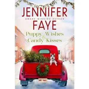 USED-Puppy Wishes & Candy Kisses: Grumpy Sunshine, Christmas Romance (Kringle Falls) by Jennifer Faye (Paperback)