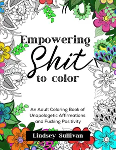 Empowering Sh*t to Color - Adult Coloring Book
