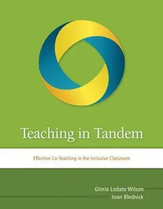 USED-Teaching in Tandem: Effective Co-Teaching in the Inclusive Classroom by Wilson, Gloria Lodato (Paperback)