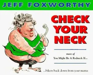 USED-Check Your Neck: More of You Might Be a Redneck If... by Jeff Foxworthy (Paperback)