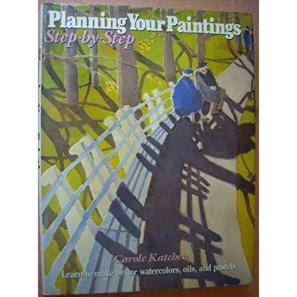 USED Book - Planning Your Paintings Step-By-Step by Carole Katchen (Hardcover) - english