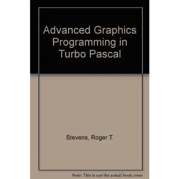 USED-Advanced Graphics Programming in Turbo Pascal by Roger T. Stevens (Hardcover)
