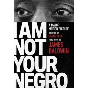 I Am Not Your Negro: A Companion Edition to the Documentary Film Directed by Raoul Peck -- James Baldwin, Paperback