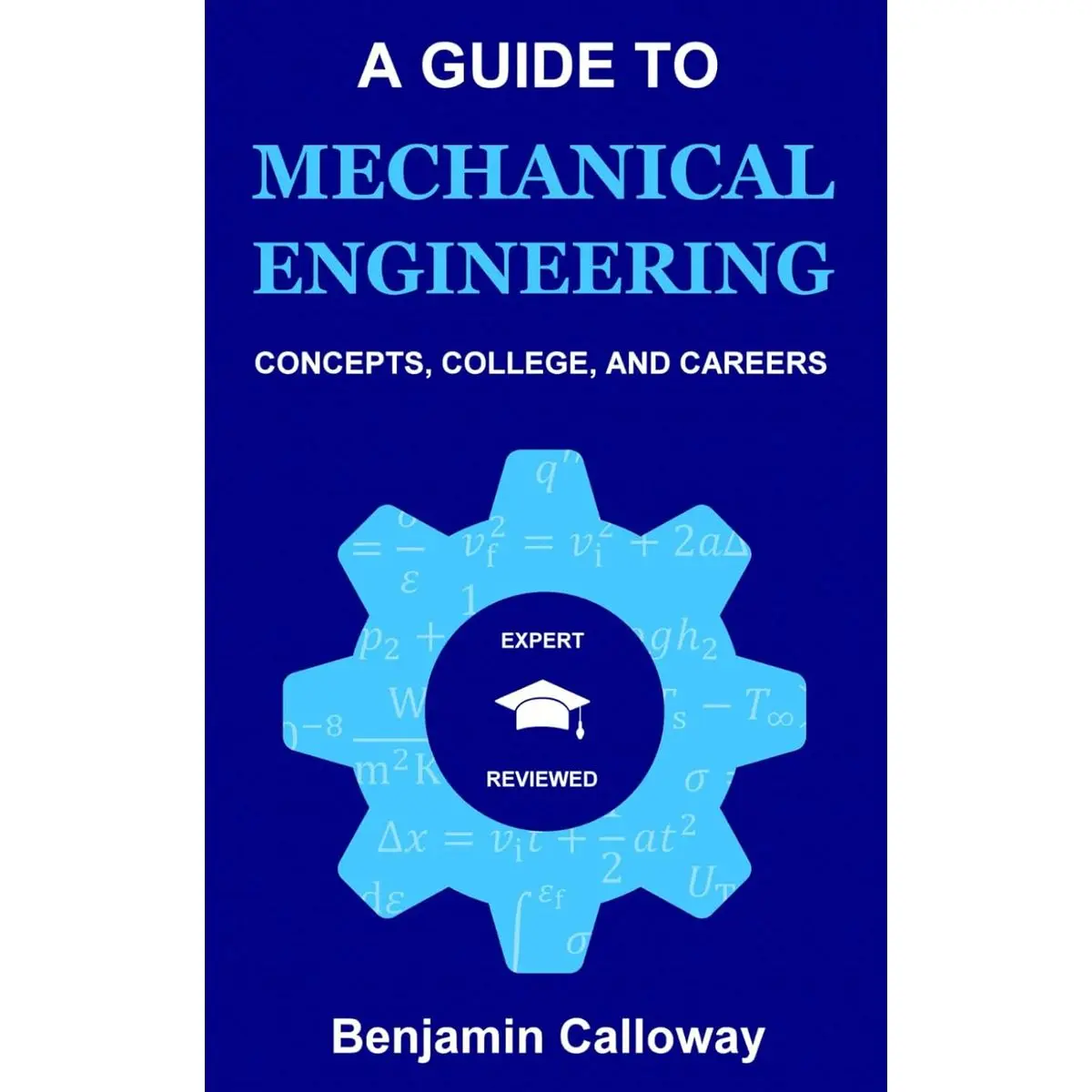 A Guide to Mechanical Engineering: Concepts, College, and Careers