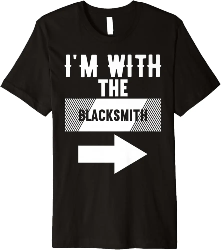 I'M With The Blacksmith T-Shirt For Blacksmiths Premium T-Shirt