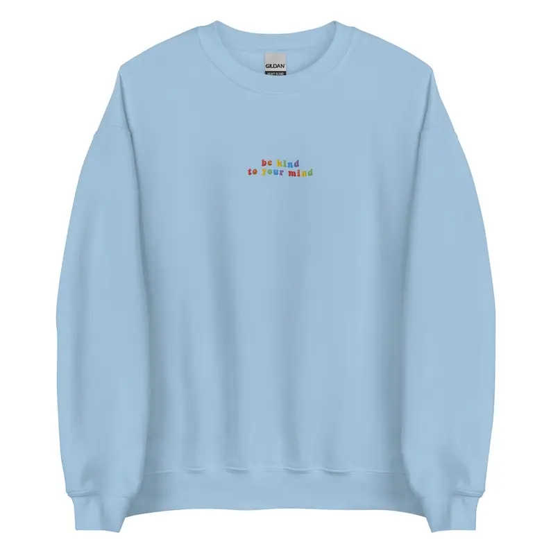Mental Health Embroidered Sweatshirt, Embroidered Be Kind To Your Mind Crewneck Sweatshirt, Quote Sweatshirt