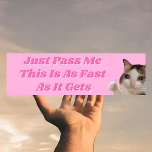 Just Pass Me This is As Fast As It Gets Car Bumper Sticker, Sad Cat Thumbs Up Meme Tiktok Gen Z Magnet bad girl cute new slow driver gift