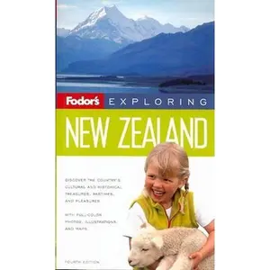 USED-Fodor's Exploring New Zealand, 4th Edition (Exploring Guides) by Fodor's (Paperback)