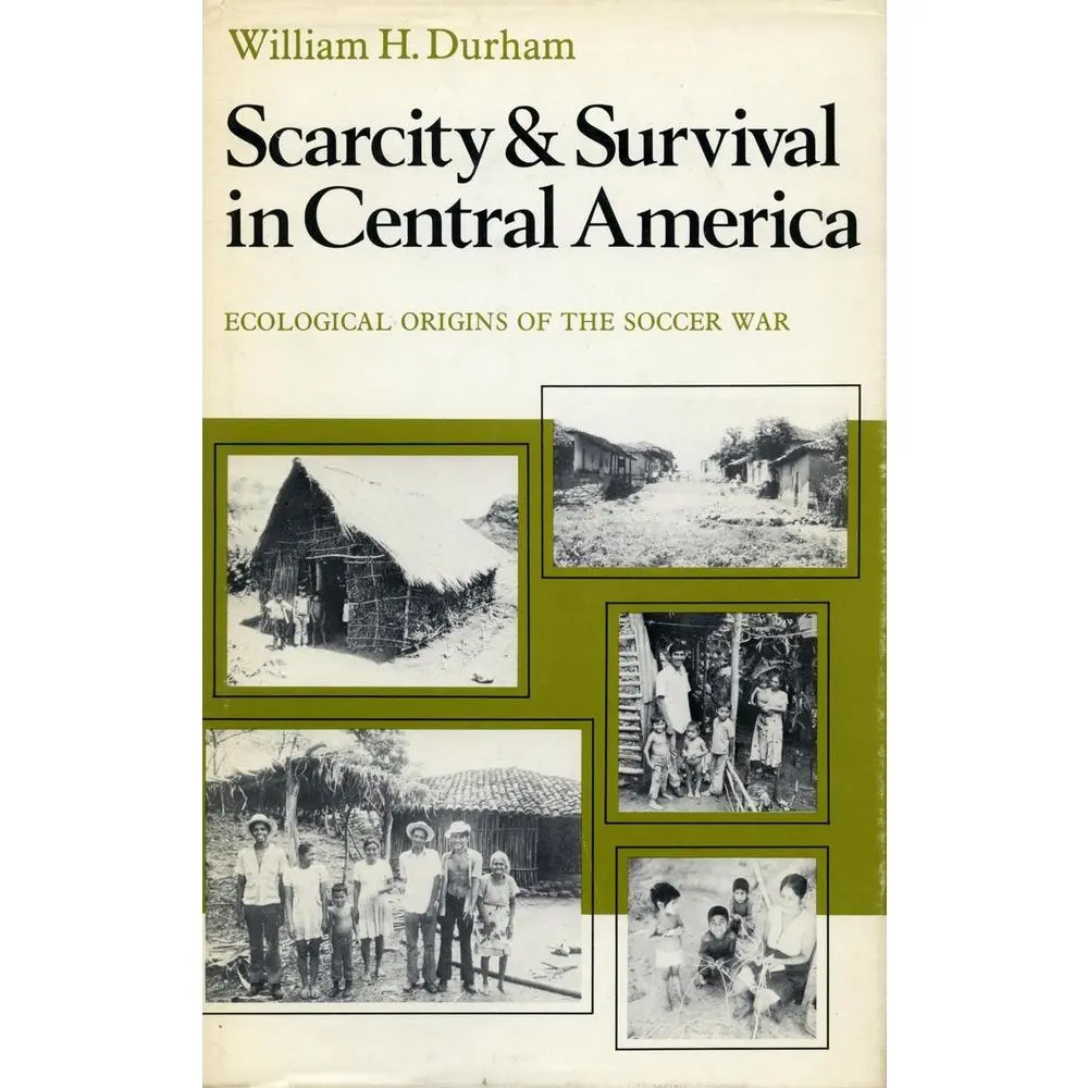 USED-Scarcity and Survival in Central America: Ecological Origins of the Soccer War by Durham, William H. (Paperback)
