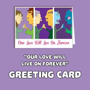 "Our Love Will Live on Forever" - Valentine Card