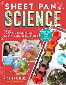 USED-Sheet Pan Science: 25 Fun, Simple Science Experiments for the Kitchen Table; Super-Easy Setup and Cleanup by Heinecke, Liz Lee (Paperback)