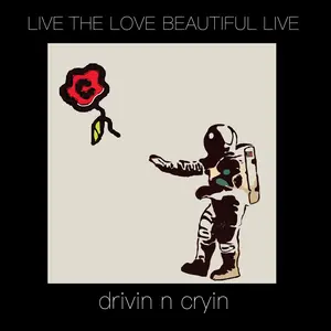 Drivin N' Cryin - Live The Love Beautiful Live  [VINYL RECORD - LP]