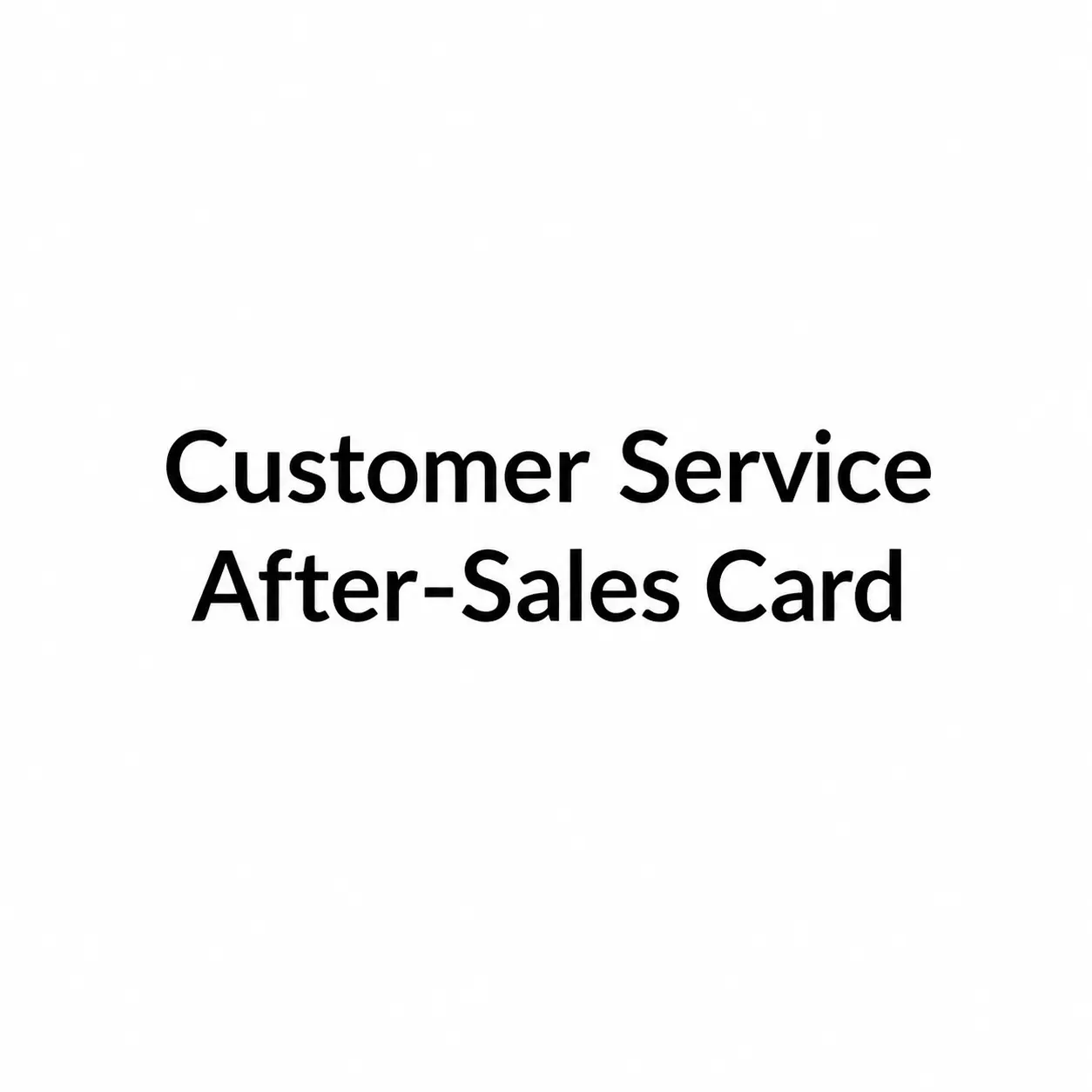 Customer ServiceAfter-Sales Card