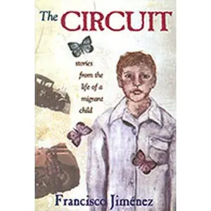 The Circuit: Stories from the Life of a Migrant Child -- Francisco Jiménez - Paperback
