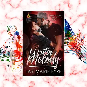 Writer's Melody by Jay Marie Fyre - Dangerous Dreams Book 1 Romance Novel
