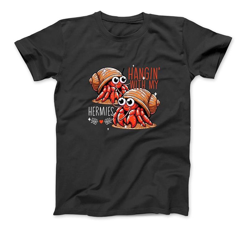 Hanging With My Hermies Hermit Crab Lover Funny Hermit Crab T-Shirt