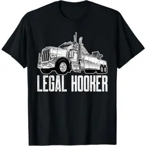 Tow Truck Driver Legal Hooker Funny Big Wrecker T-Shirt