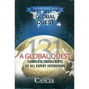 USED-The Truth About Cancer, A Global Quest: Complete Transcripts of All Expert Interviews by Mike Adams (Unknown)