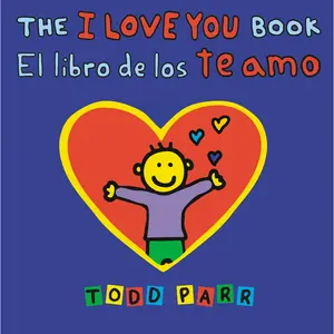 The I Love You Book / El libro de los te amo by Todd Parr [Paperback Book]