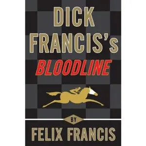 USED-Dick Francis's Bloodline by Felix Francis (Hardcover)