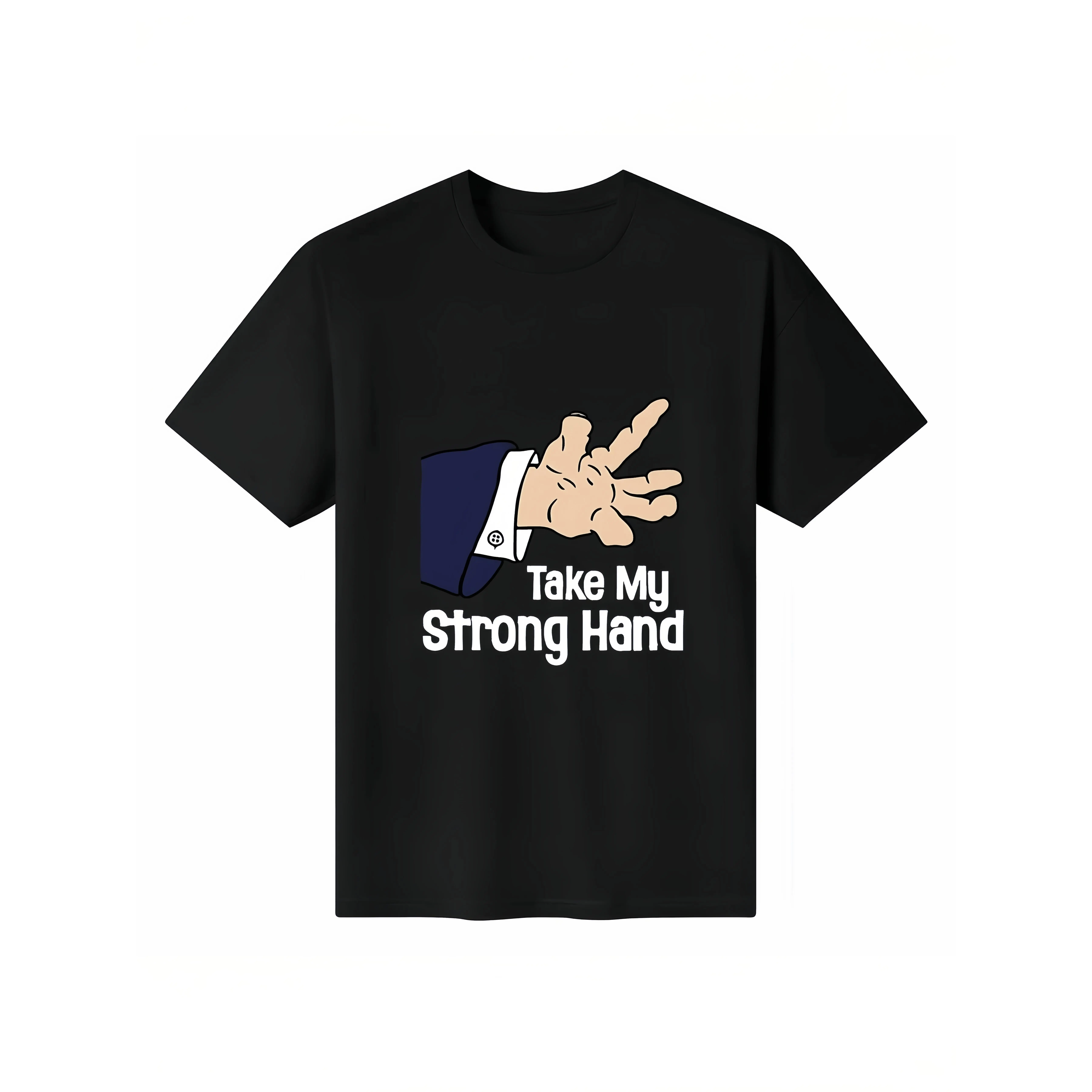 Motivational T - Shirt: "Take My Strong Hand" with Gesturing Hand Graphic