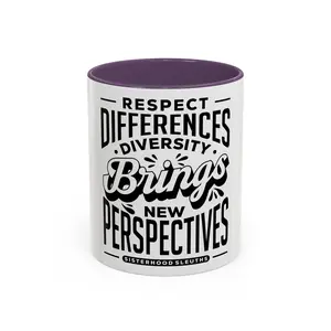 Respect Differences Diversity Brings New Perspectives - Ceramic Mug