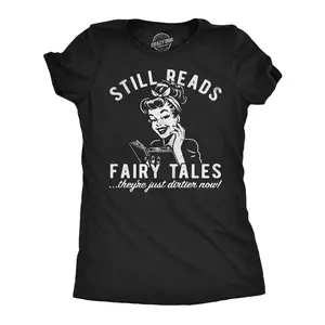 Womens Funny T Shirts Still Reads Fairy Tales Theyre Just Dirtier Now Sarcastic Reading Graphic Tee for Ladies Funny Womens T Shirts Cute Vintage Fashion Casual Ladies T-Shirt Gift Adult Humor Tops for Women Black -