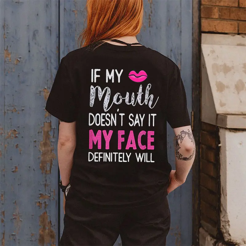 IF MY MOUTH DOESN'T SAY IT MY FACE DEFINITELY WILL Print Women's tshirt ,hoodie, sweatshirt, Aesthetic tatoo merch summer outfits, style, streetwear, Nun top, vintage y2k graphic tees, Mother day
