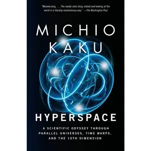 USED-Hyperspace: A Scientific Odyssey Through Parallel Universes, Time Warps, and the 10th Dimension by Kaku, Michio (Paperback)
