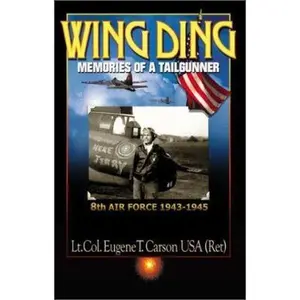 USED Book - Wing Ding: Memories of a Tail Gunner by Gene T. Carson (Hardcover) - english