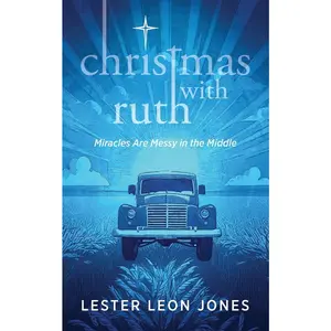 USED-Christmas with Ruth: Miracles are Messy in the Middle by Jones, Lester Leon (Paperback)