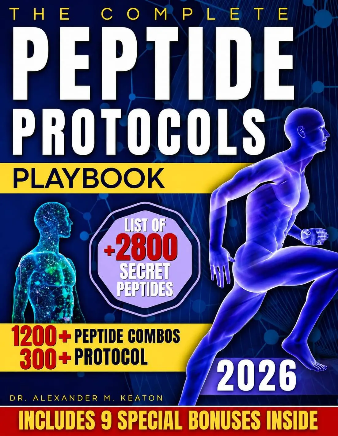 The Complete Peptide Protocols Playbook: Science-Based, Safe, Clear Stacks for Fat Loss, Energy Boosting, Performance Improvement & Youthfulness—With Exact Dosage & Usage Guidelines (Medical Science & Technology Book)