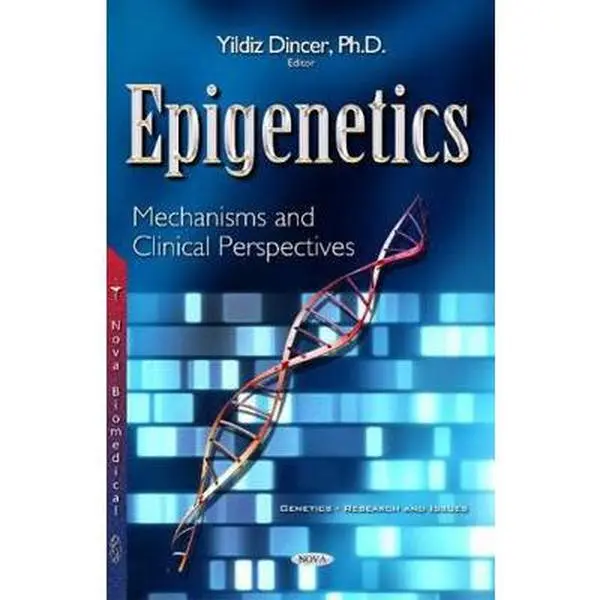 USED-Epigenetics: Mechanisms and Clinical Perspectives (Genetics - Research and Issues) by Yildiz Dincer (Hardcover)