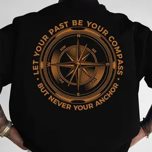 Let Your Past Be Your Compass T-Shirt, Nautical Compass Graphic, Inspirational Tee