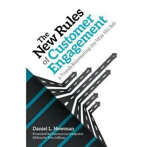 USED-The New Rules of Customer Engagement: 6 Trends Reinventing the Way We Sell by Newman, Daniel L. (Paperback)