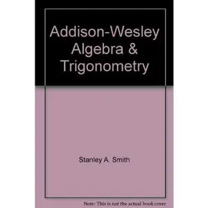 USED-Addison-Wesley Algebra & Trigonometry, Teacher's Edition by Stanley A. Smith (Hardcover)