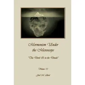 USED-Mormonism Under the Microscope: The Devil Is in the Details by Joel M. Allred (Hardcover)