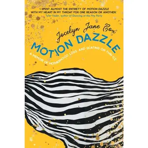 USED-Motion Dazzle: A Memoir of Motherhood, Loss, and Skating on Thin Ice by Jane Cox, Jocelyn (Paperback)