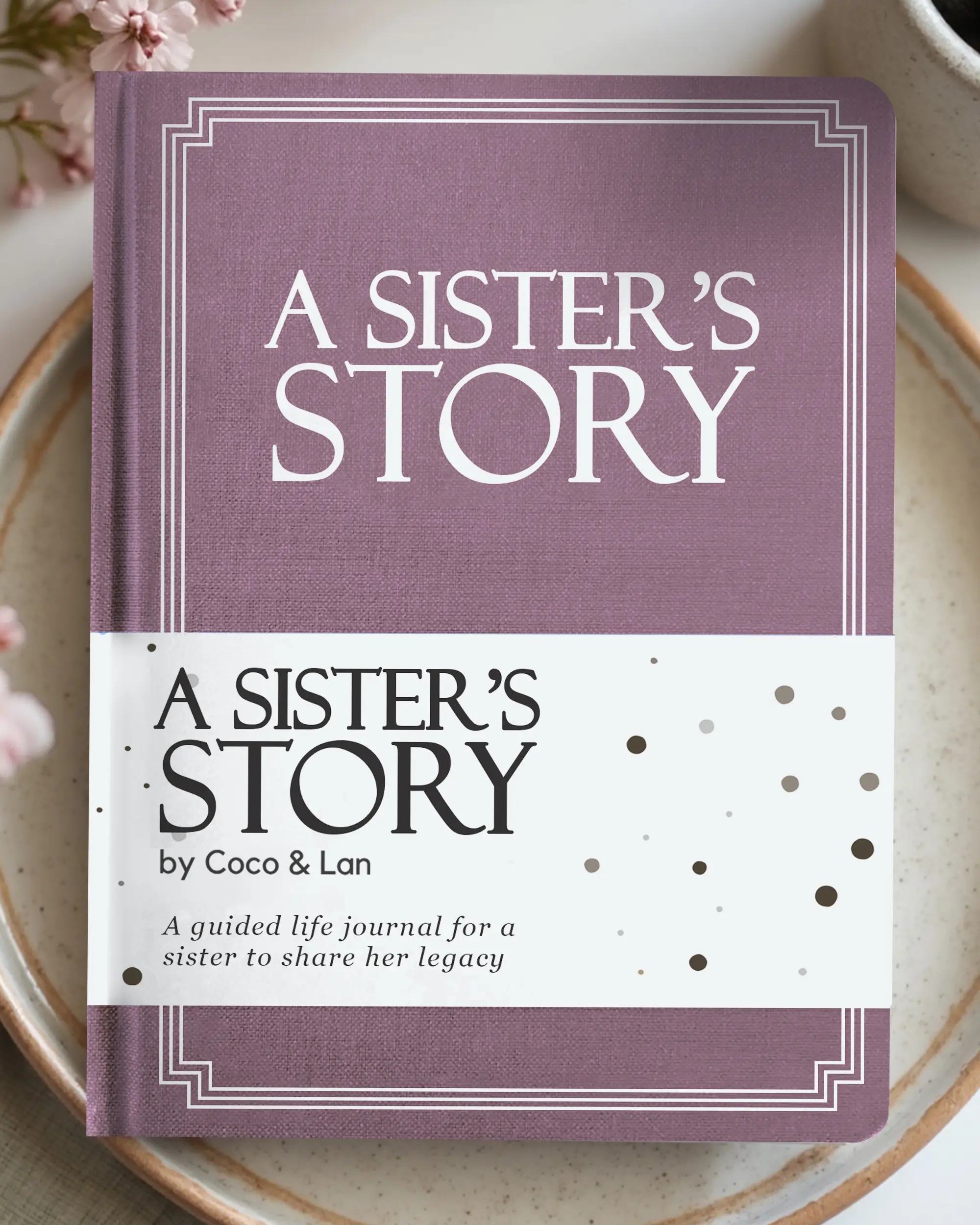 Sister's Life Story Journal (Hardcover): A Meaningful Keepsake for Sister to Share Her Journey & Memories, Book Includes 250+ Prompt Questions, Sentimental Gift for Mother's Day, Birthday, Christmas