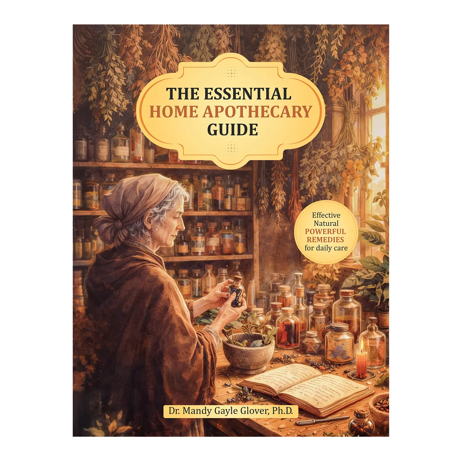 The Essential Home Apothecary Guide 250+ Natural Herbal Remedies & Recipes Book for Stress, Sleep, Digestion & Immune Support | Beginner Friendly Home Wellness
