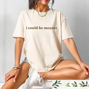 I Could Be Meaner T-Shirt, Funny Sarcastic Quote Crewneck, Trendy Humor Graphic Top for Women - HARSIN