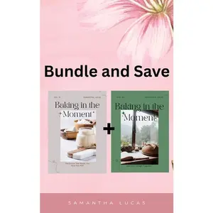 Baking in the Moment Volume 1 & 2