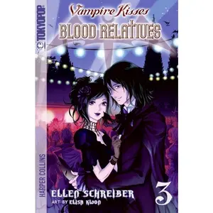 Vampire Kisses: Blood Relatives, Volume III by Ellen Schreiber||Elisa Kwon||rem [Paperback Book]