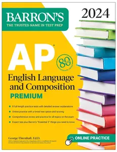 USED-AP English Language and Composition Premium, 2024: 8 Practice Tests + Comprehensive Review + Online Practice by Ehrenhaft, George (Paperback)