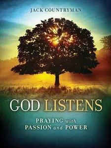 USED-God Listens: Praying with Passion and Power by Countryman, Jack (Hardcover)