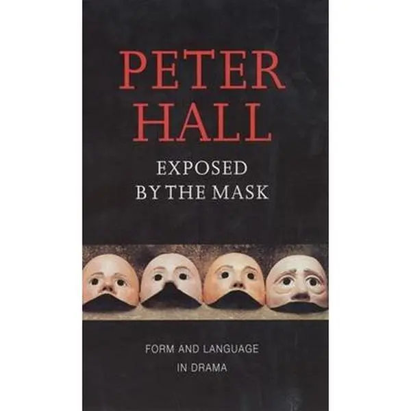 USED-Exposed by the Mask: Form and Language in Drama by Hall, Peter (Paperback)